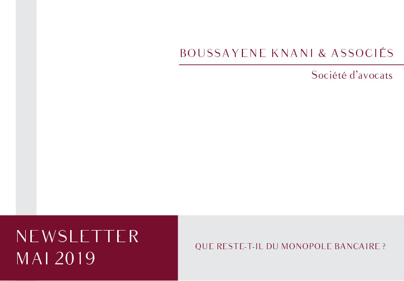 You are currently viewing Newsletter N°4 mai 2019 – Boussayene Knani : Que reste-t-il du monopole bancaire ?